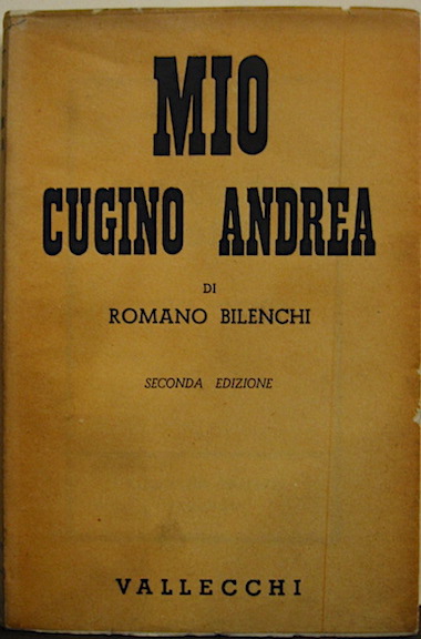 Romano Bilenchi Mio cugino Andrea. Seconda edizione  1946 Firenze Vallecchi Editore